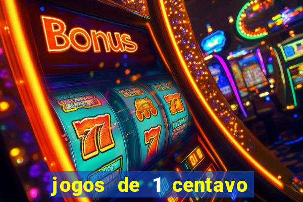 jogos de 1 centavo na blaze